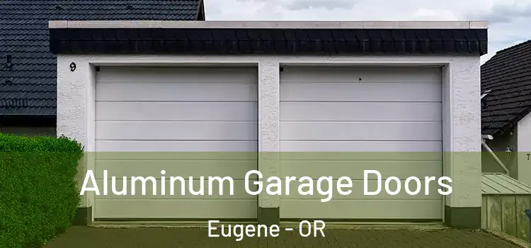  Aluminum Garage Doors Eugene - OR