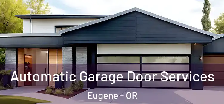  Automatic Garage Door Services Eugene - OR