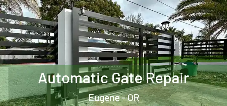  Automatic Gate Repair Eugene - OR