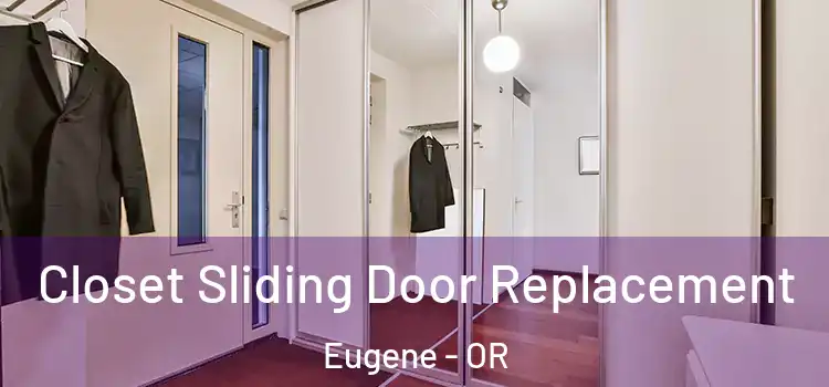  Closet Sliding Door Replacement Eugene - OR