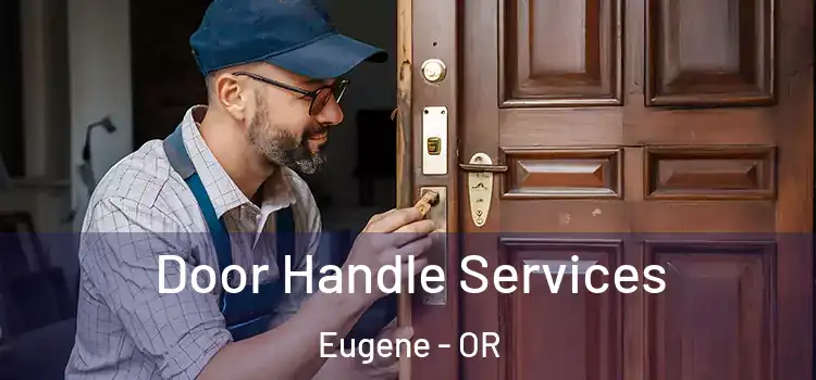 Door Handle Services Eugene - OR