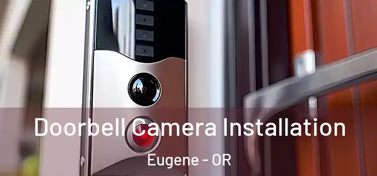  Doorbell Camera Installation Eugene - OR
