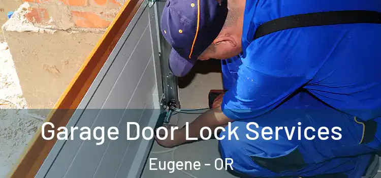  Garage Door Lock Services Eugene - OR
