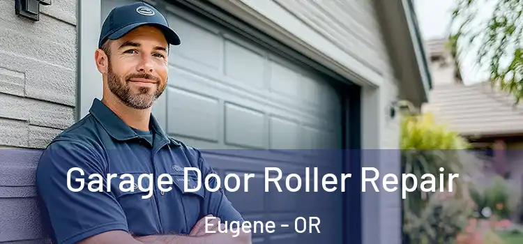  Garage Door Roller Repair Eugene - OR