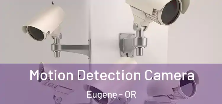  Motion Detection Camera Eugene - OR