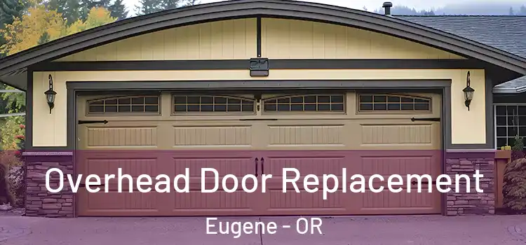  Overhead Door Replacement Eugene - OR