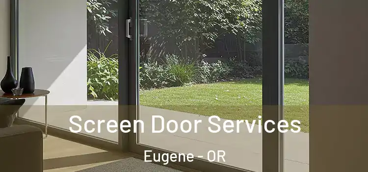  Screen Door Services Eugene - OR