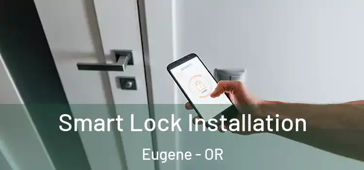  Smart Lock Installation Eugene - OR